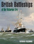 British Battleships of the Victorian Era - Friedman N. [2018, PDF/ePUB] - <span>History of Naval Shipbuilding › Battleships</span>