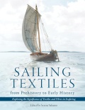 Sailing Textiles from Prehistory to Early History - Exploring the Significance of Textiles and Fibres in Seafaring - Sabatini S. [2026, PDF/ePUB] - <span>Yachting, sailing, boating › Rigging, sails, knots</span>