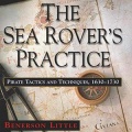 The Sea Rover’s Practice: Pirate Tactics and Techniques, 1630-1730 - Benerson Little [Todd Curless, 2020] - <span>Audio › Non-Fiction</span>