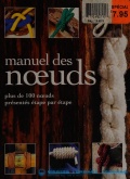 Manuel des noeuds - plus de 100 noeuds présentés étape par étape - Perry G. [2011, PDF] - <span>Yachting, sailing, boating › Rigging, sails, knots</span>