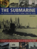 The Submarine - An illustrated history from 1900 to 1950 - Parker J. [2008, PDF] - <span>History of Naval Shipbuilding › History of Submarines</span>